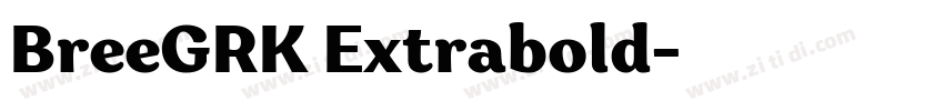 BreeGRK Extrabold字体转换 BreeGRK Extrabold字体转换
